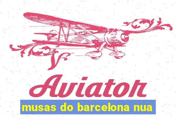 musas do barcelona nua